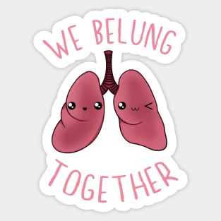 We Belung Together Sticker